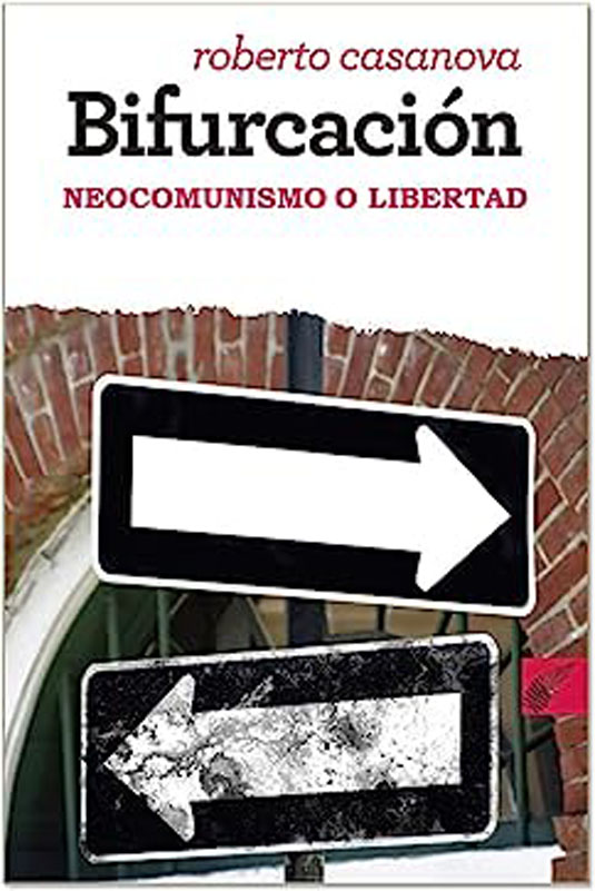 Bifurcación, neocomunismo o libertad Libro